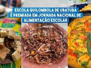 Escola Quilombola de Ubatuba é premiada em jornada nacional de alimentação