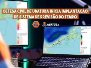 Defesa Civil de Ubatuba inicia implantação de sistema de previsão do tempo