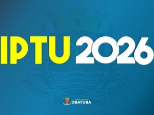 Ubatuba: Carnês de IPTU 2026 já estão disponíveis para pagamento