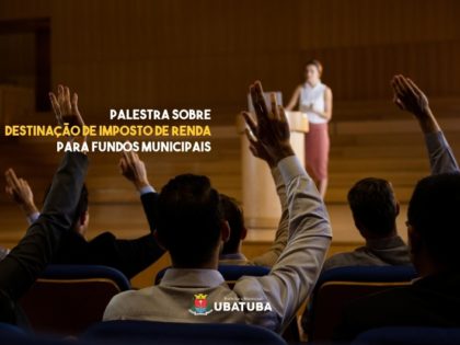Palestra sobre destinação de IR a fundos municipais acontece amanhã, 04