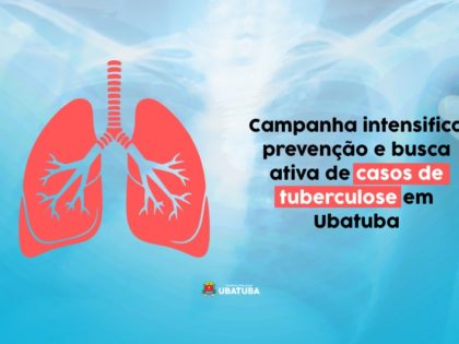 Campanha intensifica prevenção e busca de casos de tuberculose