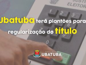 Cartório Eleitoral terá plantões para regularização do título
