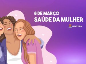 Mês da Mulher: Saúde de Ubatuba tem programação especial no período