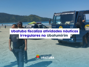 Ubatuba fiscaliza atividades náuticas irregulares no Ubatumirim