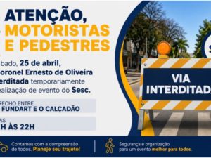 Rua Cel. Ernesto de Oliveira terá interdição temporária neste sábado para evento