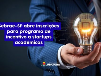 Sebrae-SP abre inscrições para programa de incentivo à startups