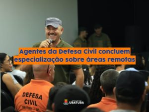 Agentes da Defesa Civil concluem especialização sobre áreas remotas
