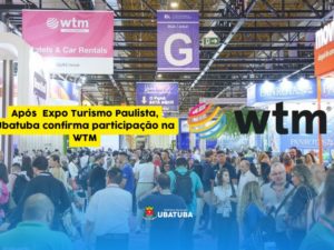Após  Expo Turismo Paulista, Ubatuba confirma participação na WTM