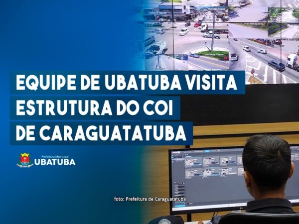 Equipe de Ubatuba visita estrutura do COI de Caraguatatuba