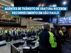 Agentes de trânsito de Ubatuba recebem reconhecimento em São Paulo