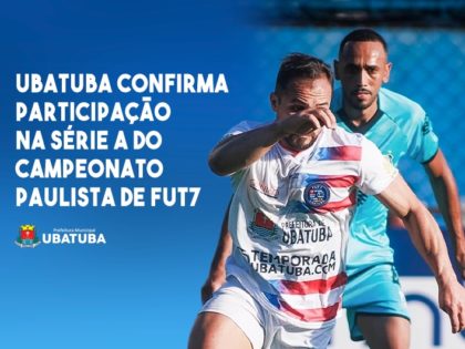 Ubatuba confirma participação na Série A do Paulista de Fut7