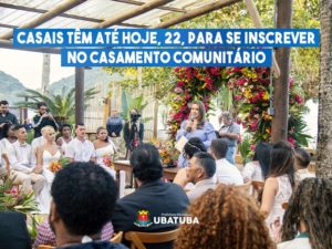 Casais têm até hoje, 22, para se inscrever no Casamento Comunitário