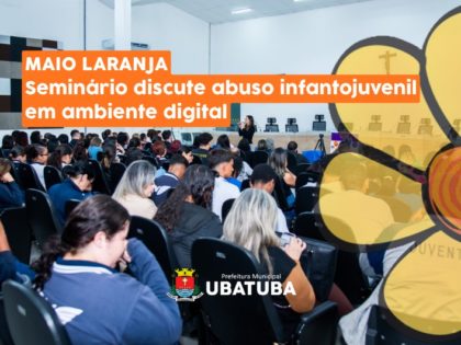 Maio laranja: Seminário discute abuso infantojuvenil em ambiente digital