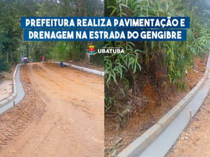 Prefeitura realiza pavimentação e drenagem na Estrada do Gengibre