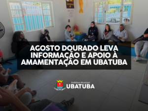 Agosto Dourado mobiliza unidades de saúde em Ubatuba