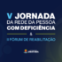 V Jornada da Rede da Pessoa com Deficîencia
