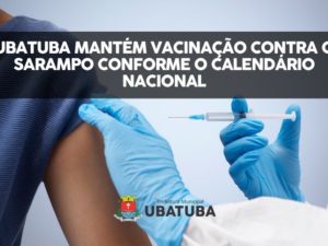 Ubatuba mantém vacinação contra sarampo conforme calendário