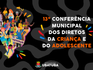 13ª Conferência Municipal dos Direitos da Criança e do Adolescente acontece amanhã, 30