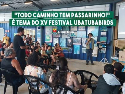 “Todo caminho tem passarinho!” é tema do XV Festival Ubatubabirds