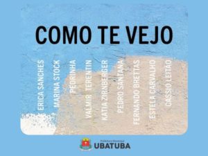 Exposição “Como Te Vejo” promove intercâmbio entre artistas de Ubatuba